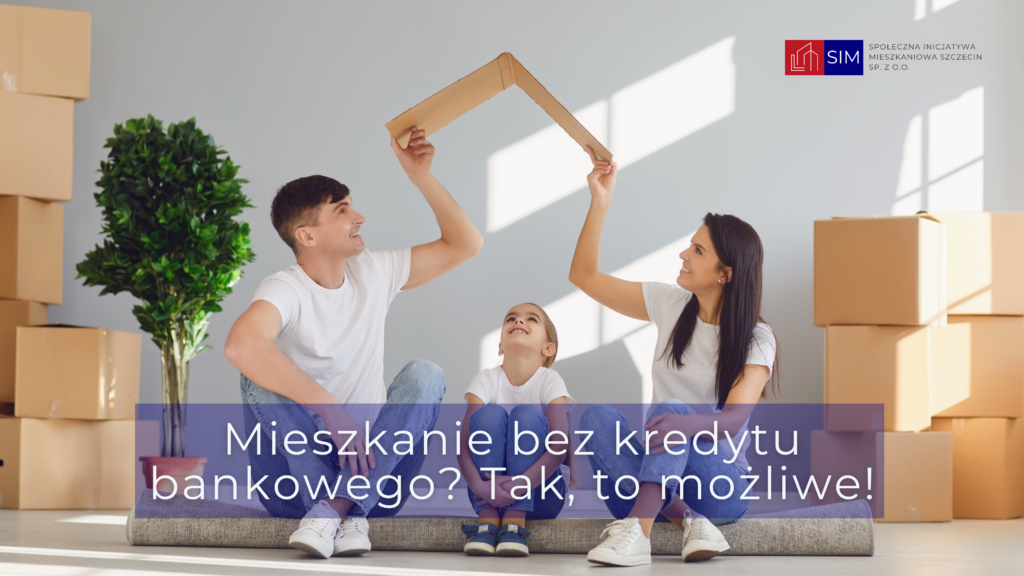 Mieszkanie bez kredytu bankowego? Tak, to możliwe!